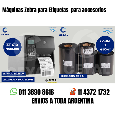 Máquinas Zebra para Etiquetas  para accesorios 