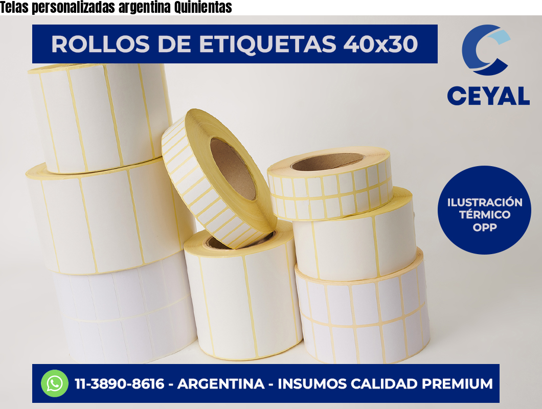 Telas personalizadas argentina Quinientas