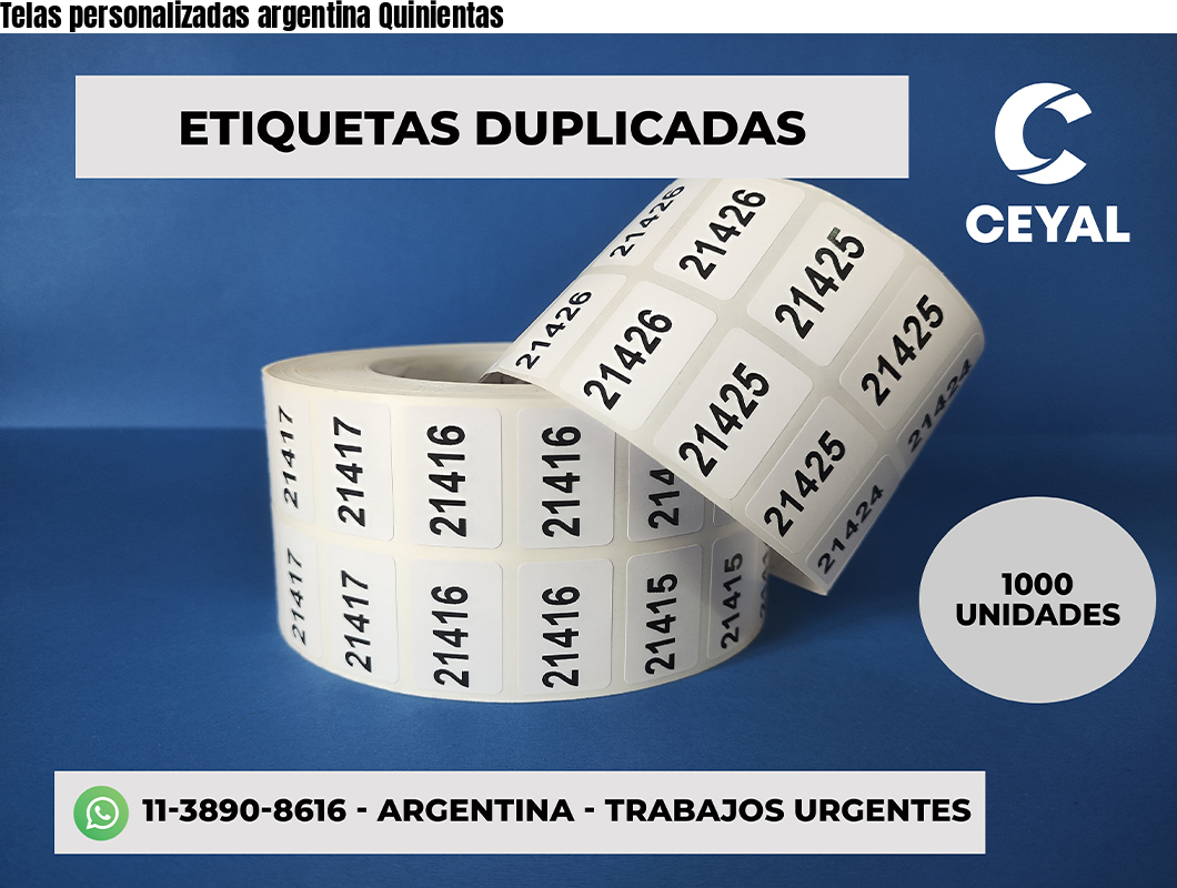Telas personalizadas argentina Quinientas