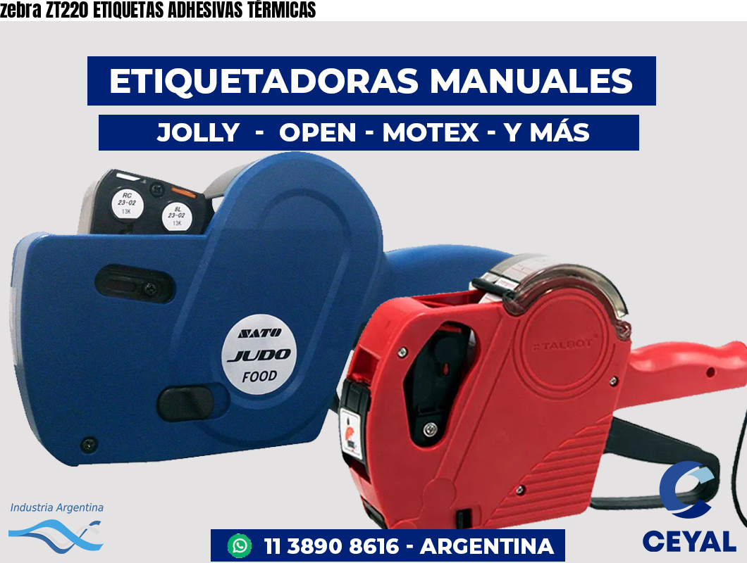 zebra ZT220 ETIQUETAS ADHESIVAS TÉRMICAS