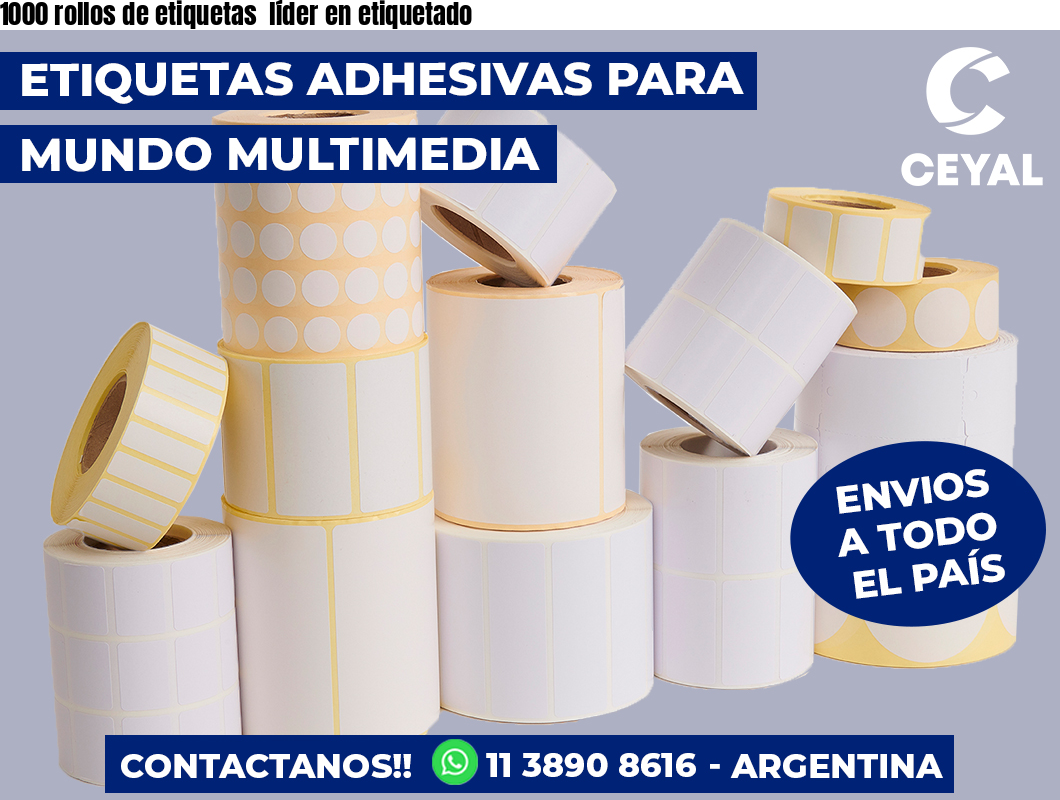 1000 rollos de etiquetas  líder en etiquetado