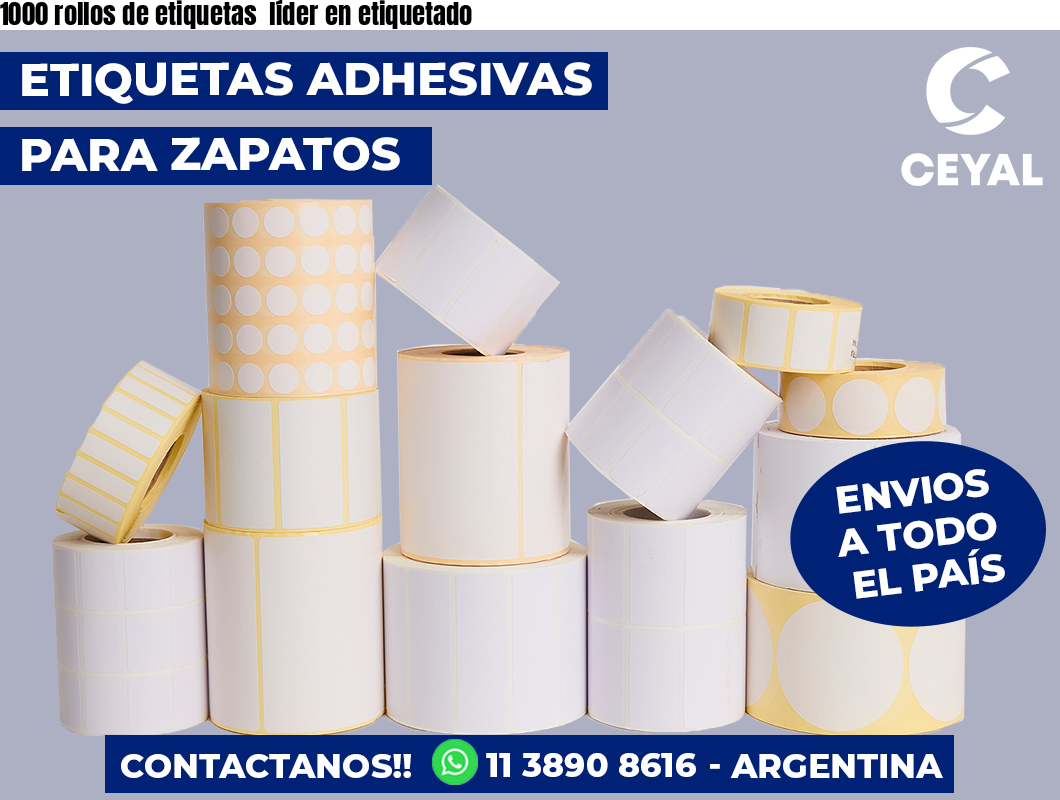 1000 rollos de etiquetas líder en etiquetado