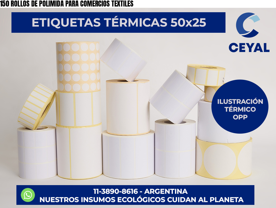 150 ROLLOS DE POLIMIDA PARA COMERCIOS TEXTILES