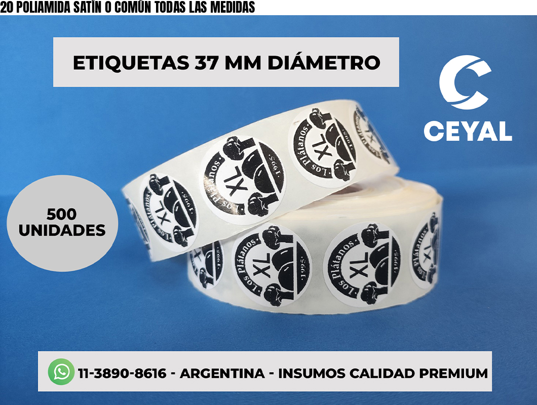 20 POLIAMIDA SATÍN O COMÚN TODAS LAS MEDIDAS