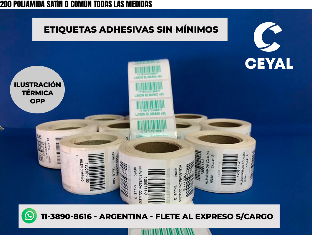200 POLIAMIDA SATÍN O COMÚN TODAS LAS MEDIDAS