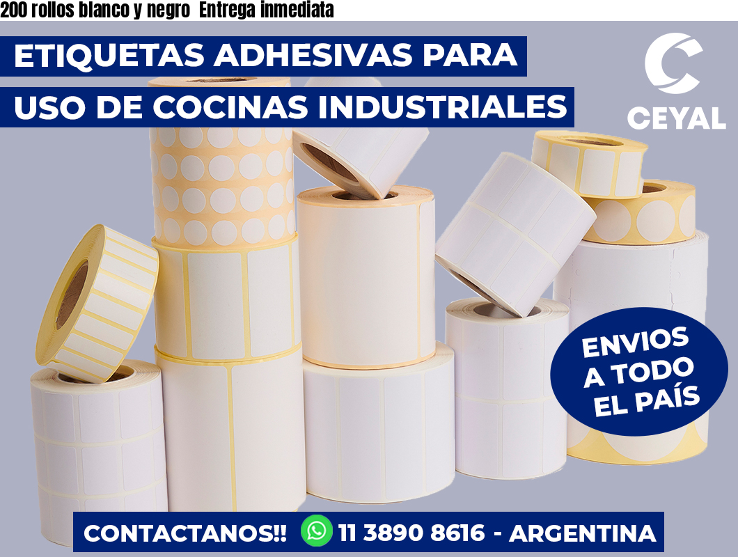 200 rollos blanco y negro Entrega inmediata