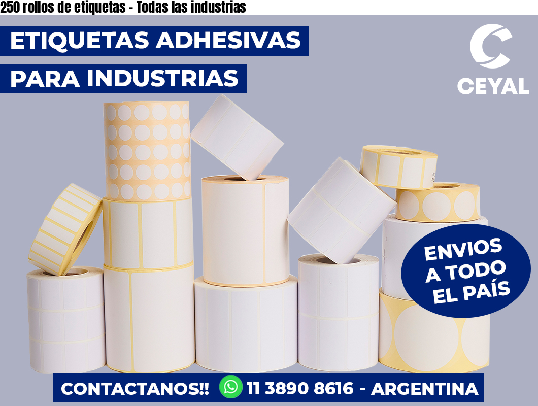 250 rollos de etiquetas – Todas las industrias