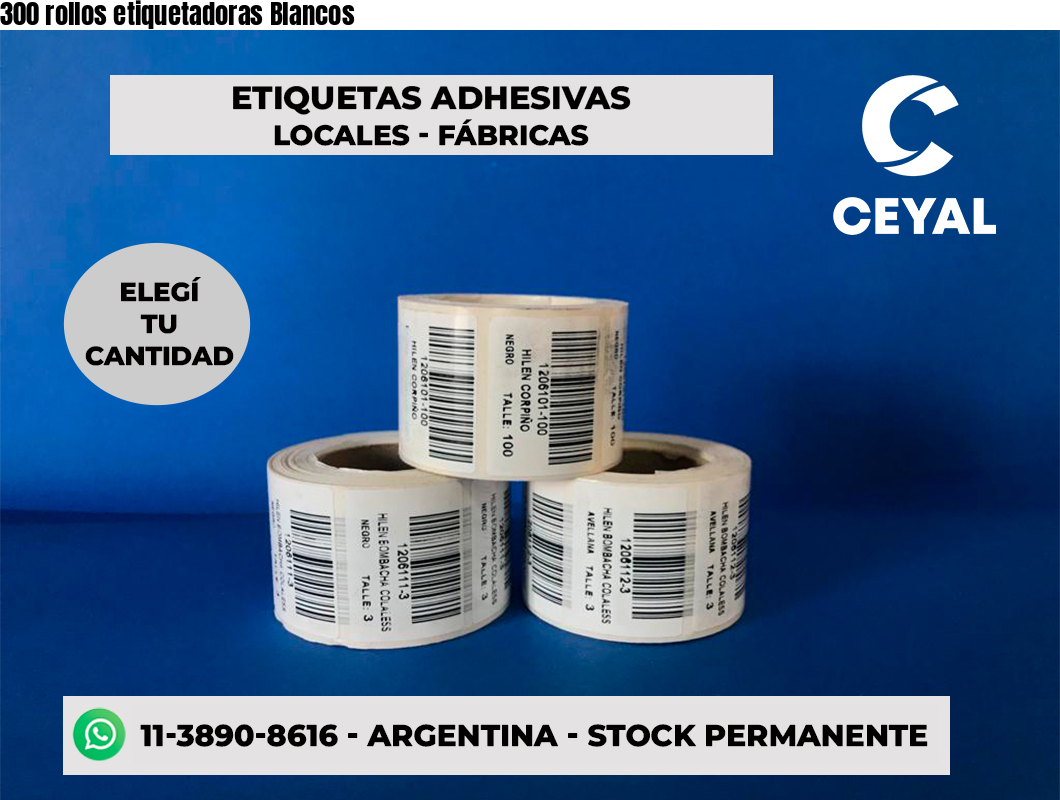 300 rollos etiquetadoras Blancos