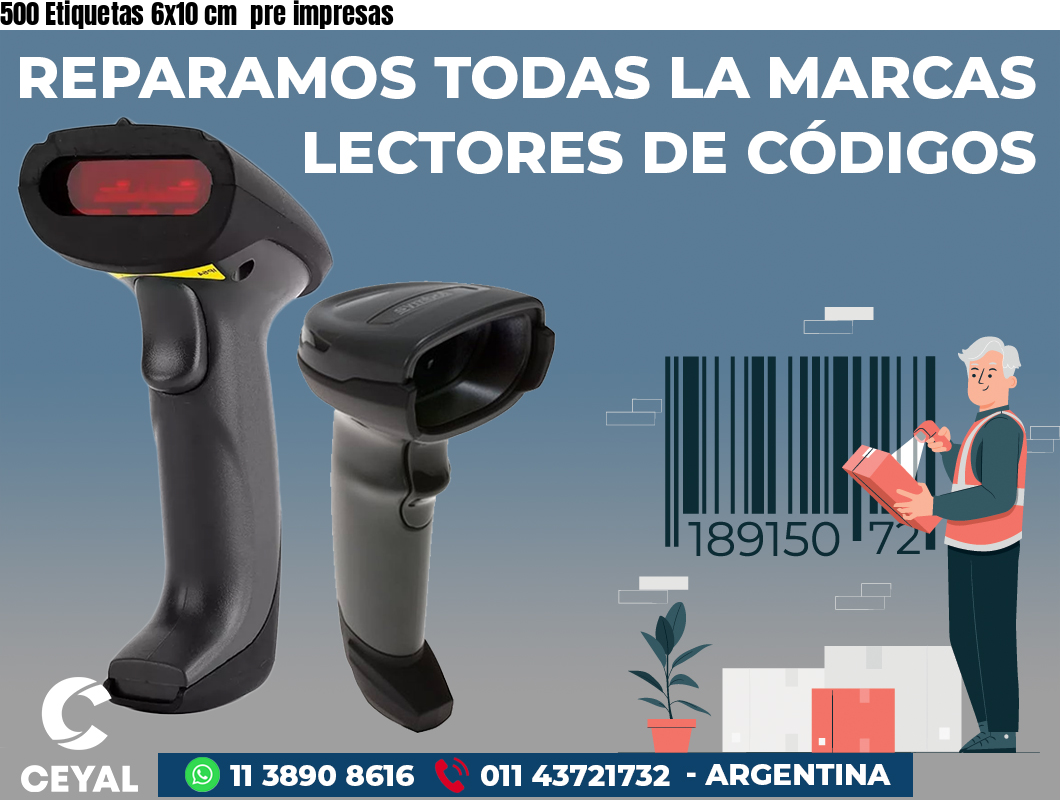 500 Etiquetas 6x10 cm pre impresas