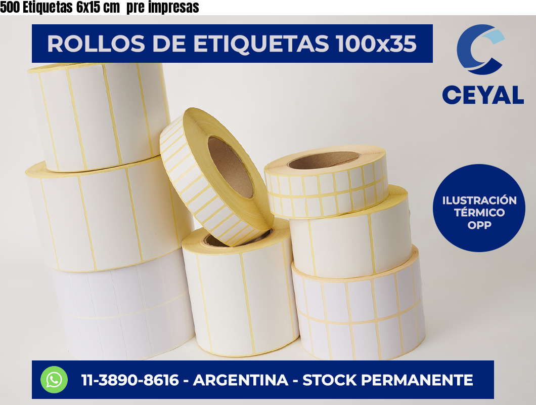 500 Etiquetas 6×15 cm  pre impresas