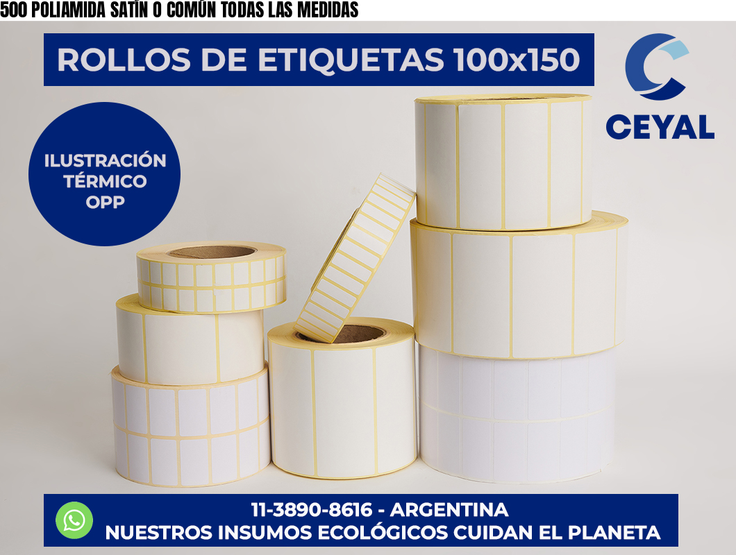 500 POLIAMIDA SATÍN O COMÚN TODAS LAS MEDIDAS