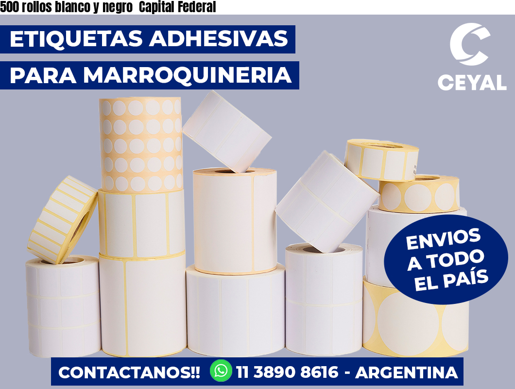 500 rollos blanco y negro  Capital Federal