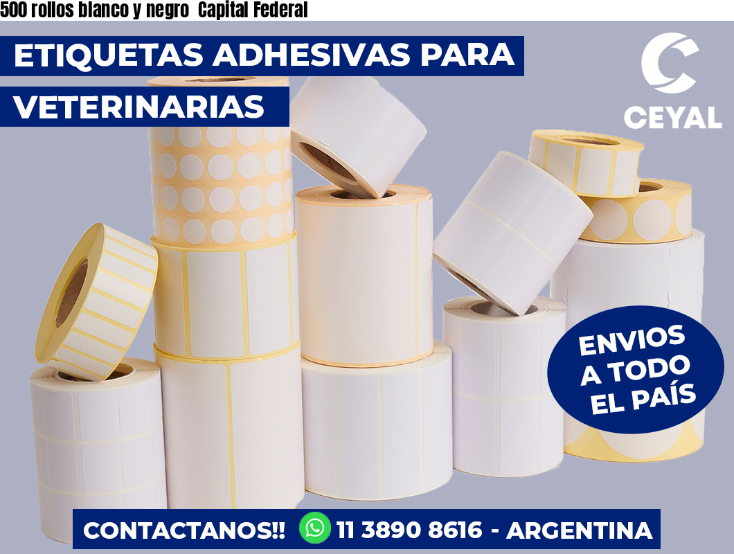 500 rollos blanco y negro  Capital Federal