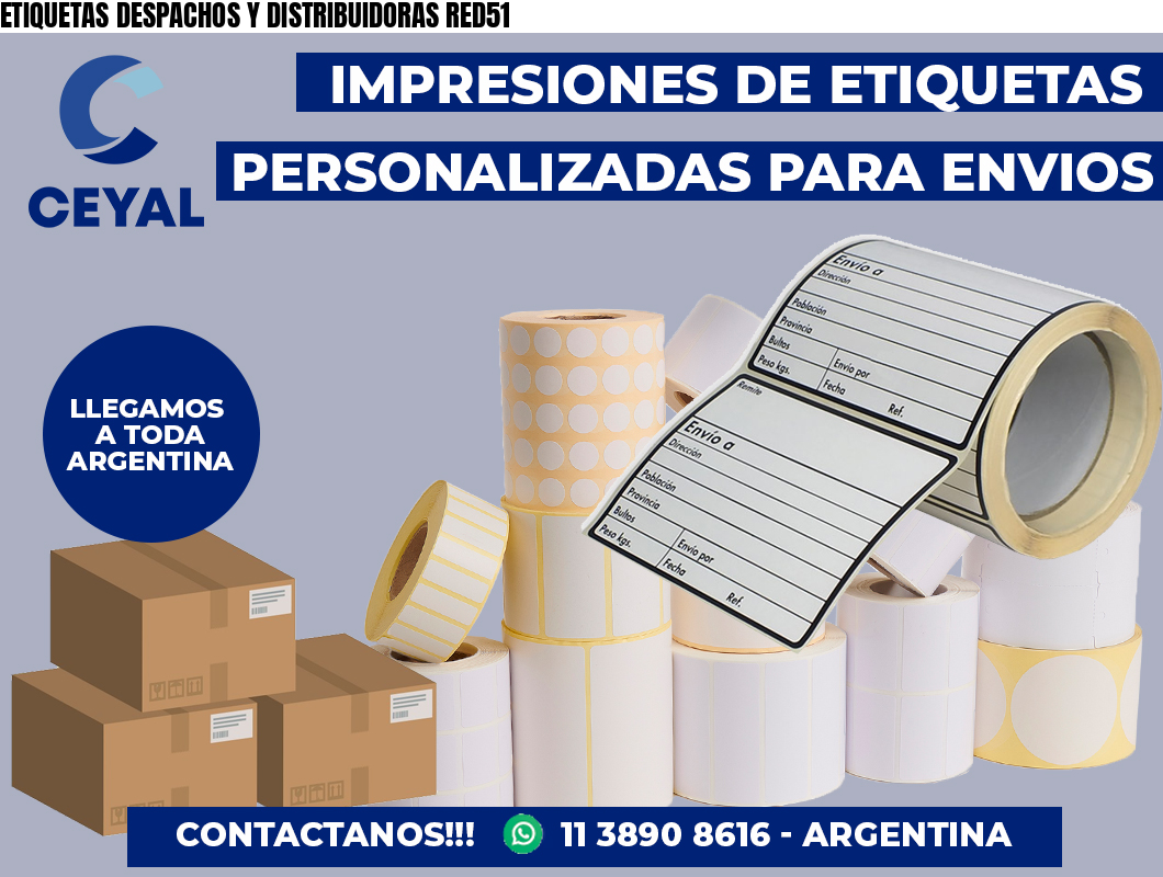 ETIQUETAS DESPACHOS Y DISTRIBUIDORAS RED51