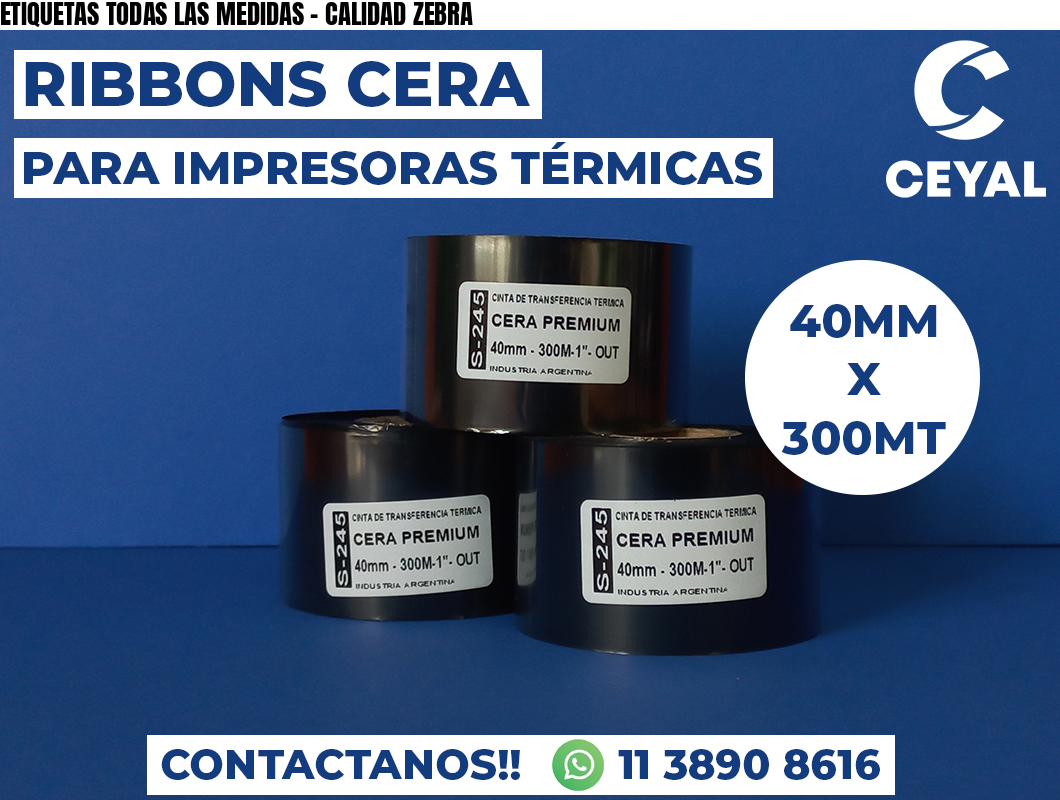 ETIQUETAS TODAS LAS MEDIDAS - CALIDAD ZEBRA