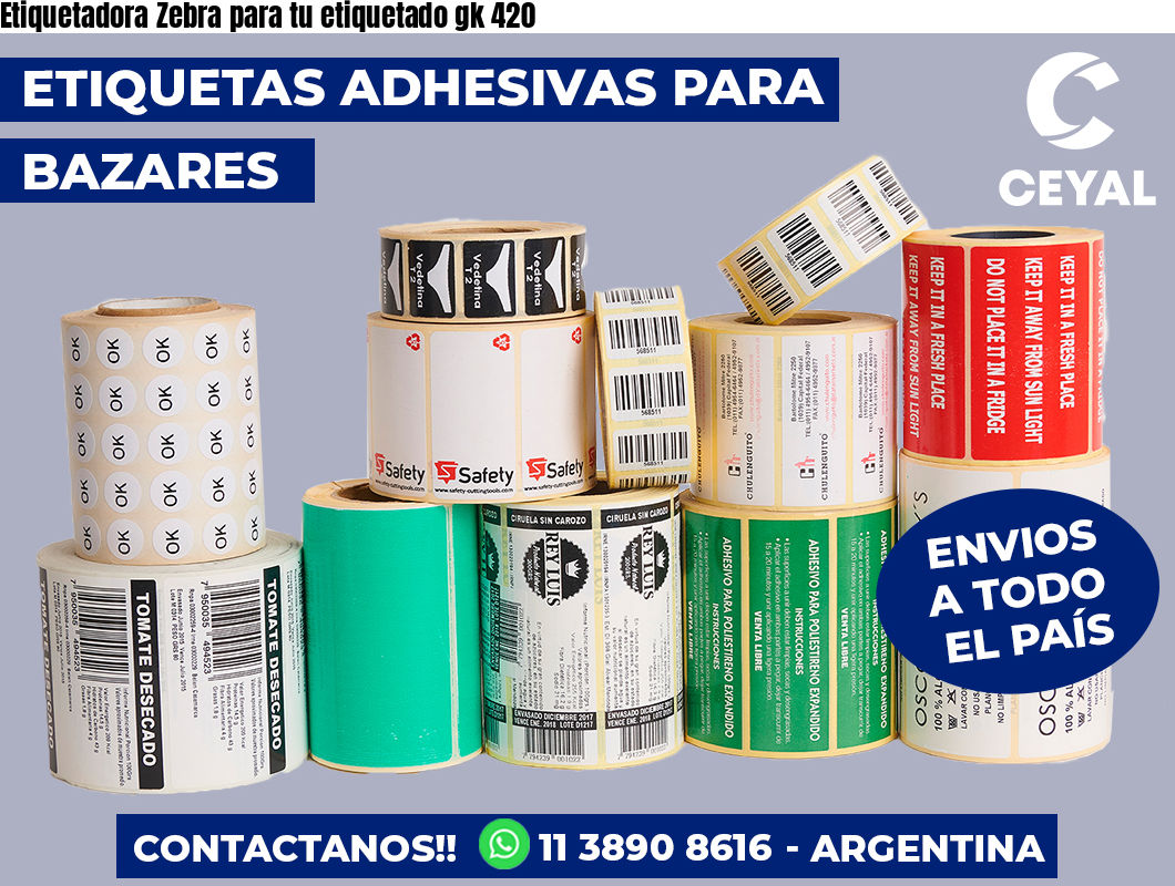 Etiquetadora Zebra para tu etiquetado gk 420