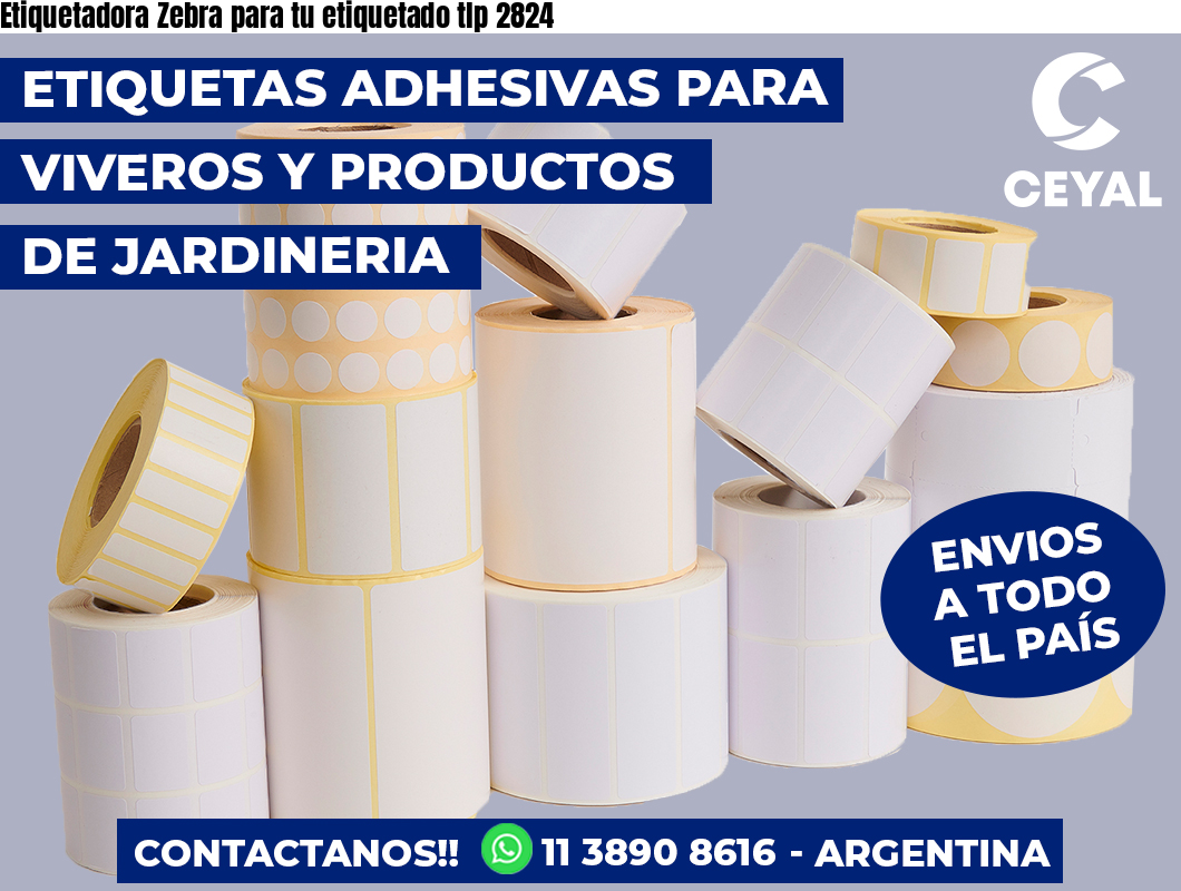 Etiquetadora Zebra para tu etiquetado tlp 2824