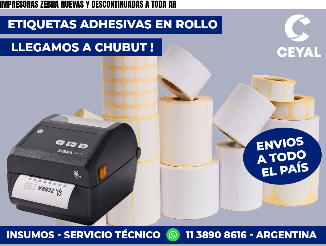 IMPRESORAS ZEBRA NUEVAS Y DESCONTINUADAS A TODA AR