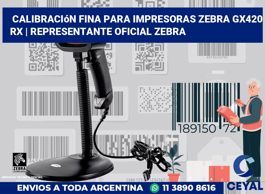 Calibración fina para impresoras Zebra GX420 RX | Representante oficial Zebra