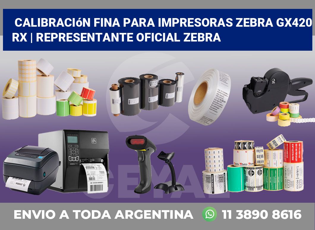 Calibración fina para impresoras Zebra GX420 RX | Representante oficial Zebra