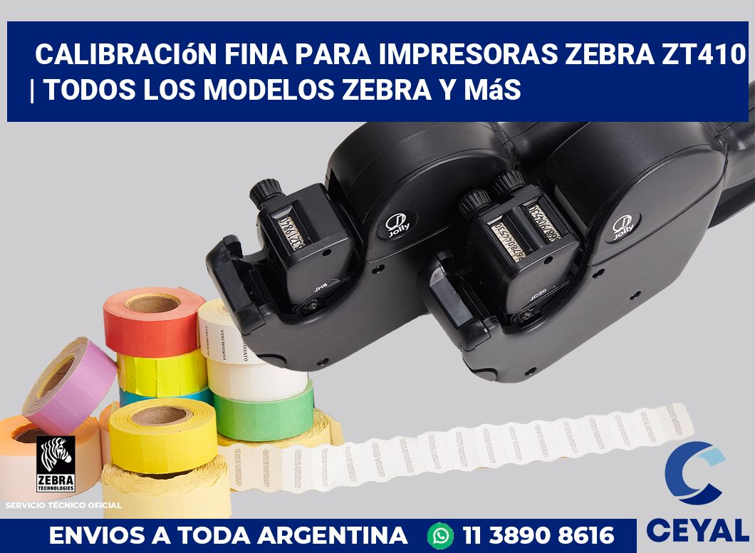 Calibración fina para impresoras Zebra ZT410 | Todos los modelos Zebra y más