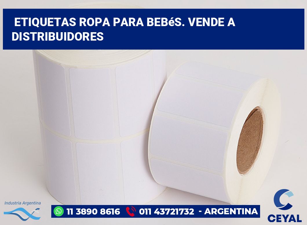 Etiquetas Ropa para bebés. Vende a distribuidores