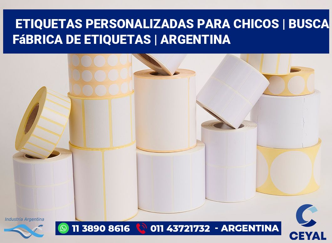 Etiquetas personalizadas para chicos | Busca fábrica de etiquetas | Argentina