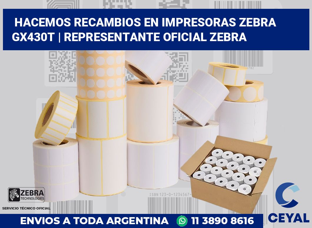 Hacemos recambios en impresoras Zebra GX430t | Representante oficial Zebra