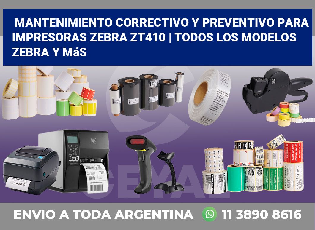 Mantenimiento correctivo y preventivo para impresoras Zebra ZT410 | Todos los modelos Zebra y más