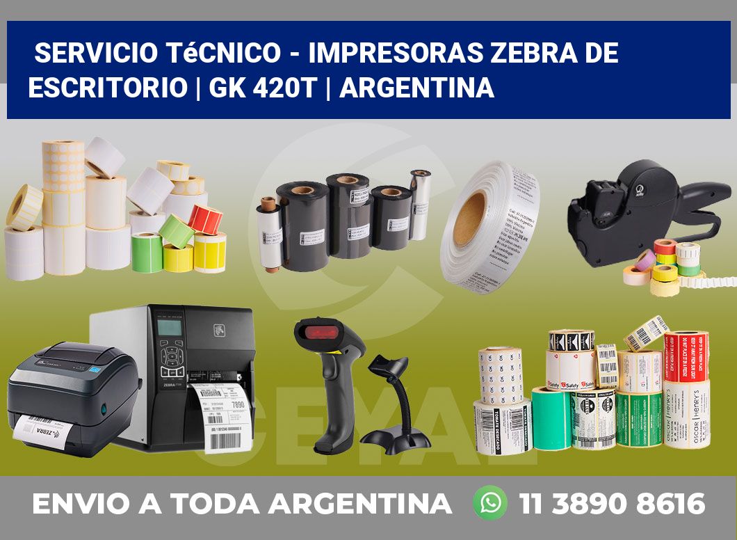 Servicio técnico – Impresoras Zebra de escritorio | gk 420t | Argentina