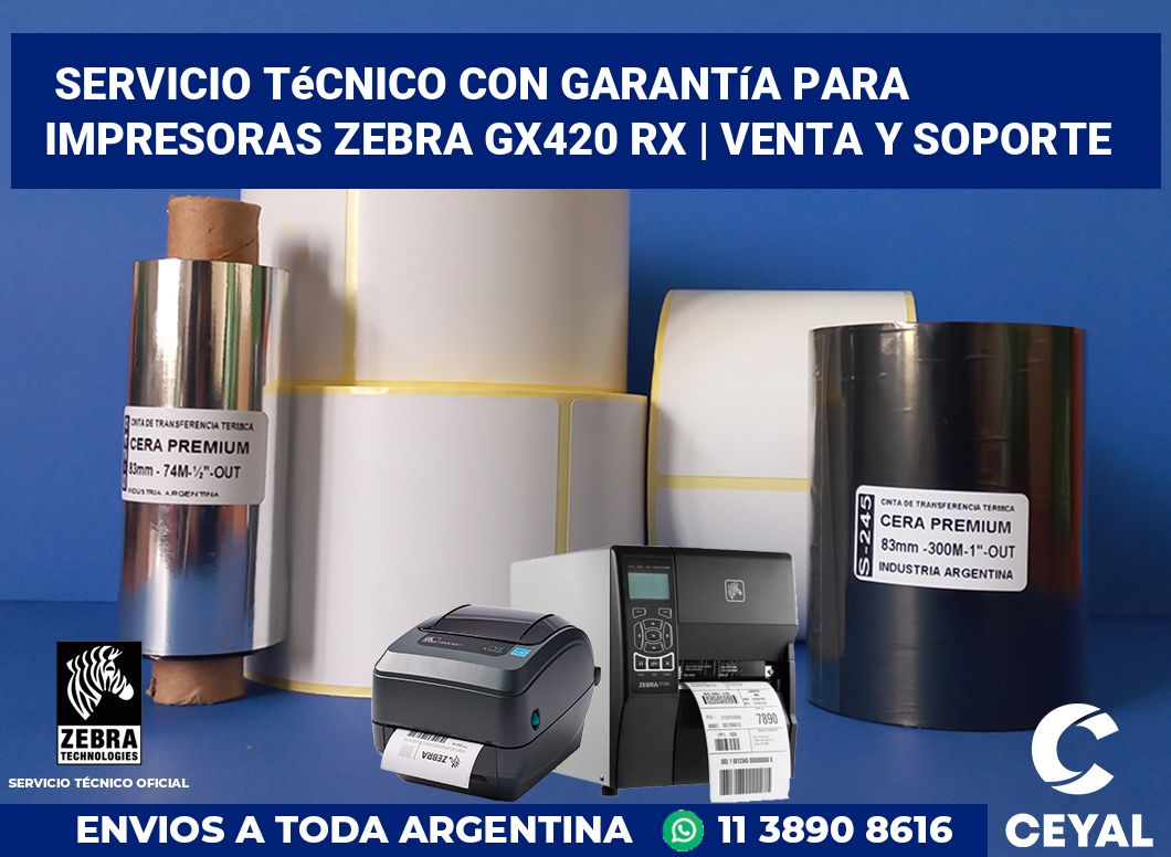 Servicio técnico con garantía para impresoras Zebra GX420 RX | Venta y soporte