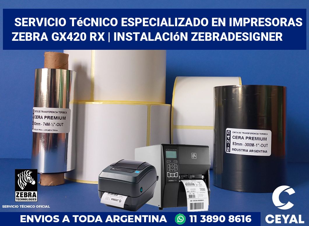 Servicio técnico especializado en impresoras Zebra GX420 RX | Instalación ZebraDesigner