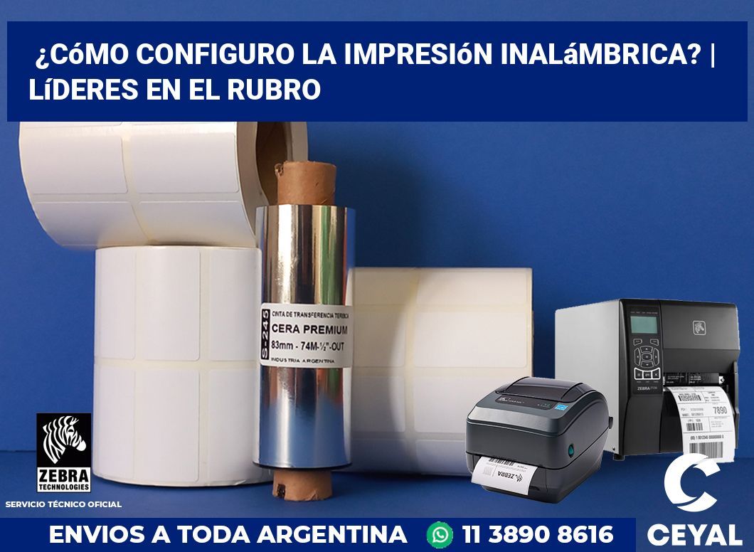 ¿Cómo configuro la impresión inalámbrica? | Líderes en el rubro