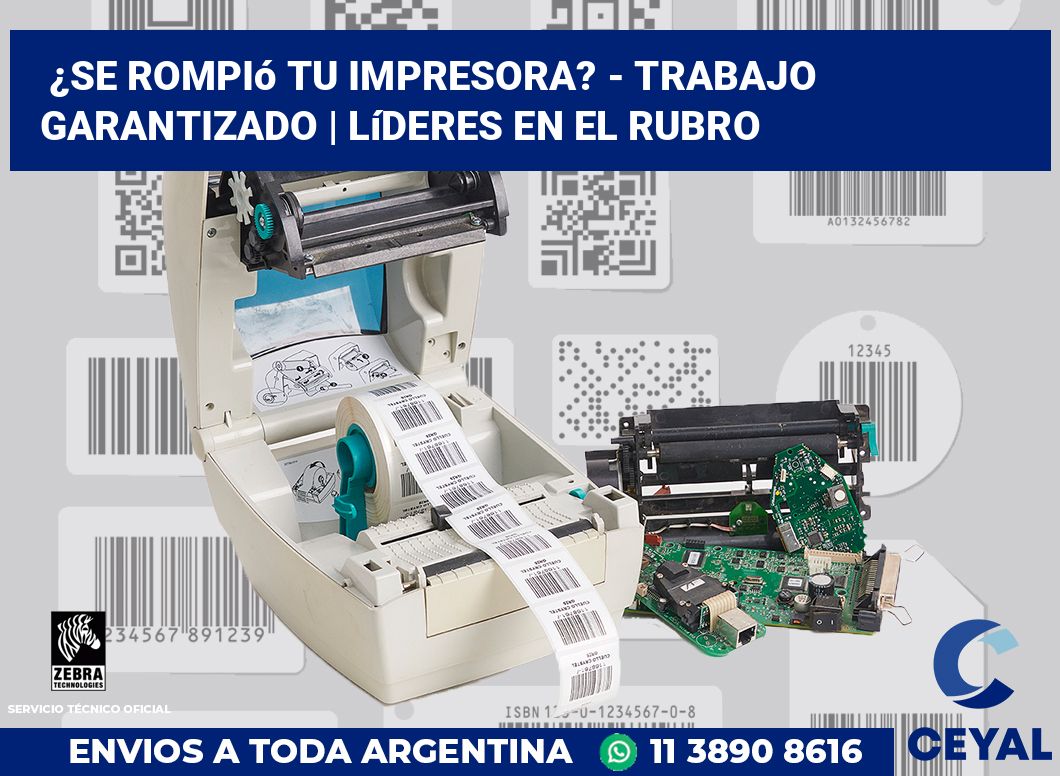 ¿Se rompió tu impresora? - Trabajo garantizado | Líderes en el rubro