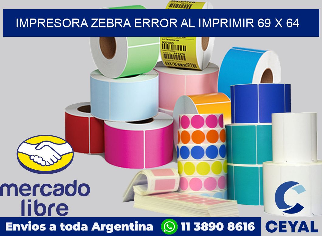 Impresora Zebra error al imprimir 69 x 64