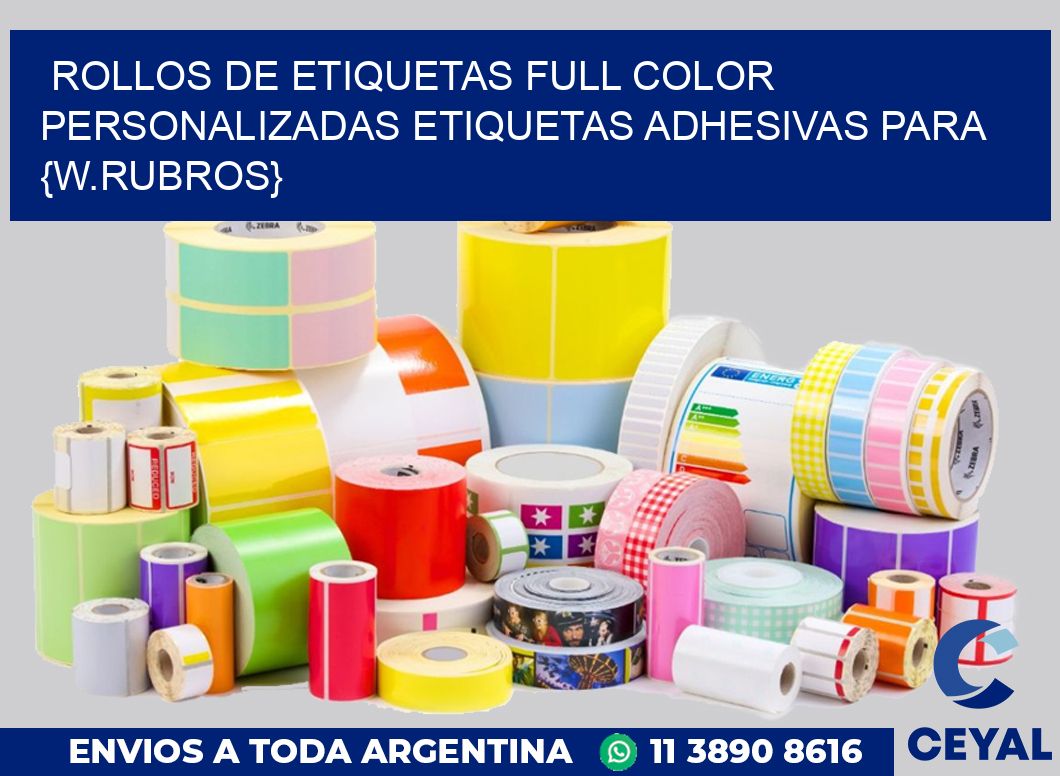 ROLLOS DE ETIQUETAS FULL COLOR PERSONALIZADAS Etiquetas adhesivas para {w.rubros}