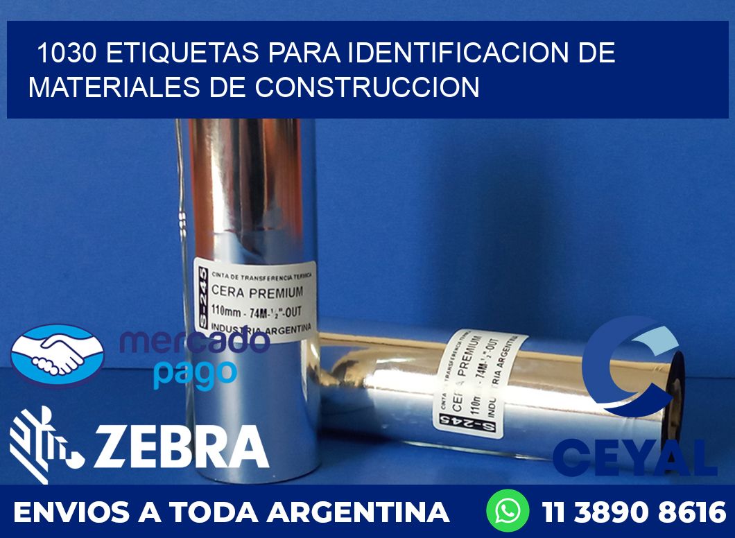 1030 ETIQUETAS PARA IDENTIFICACION DE MATERIALES DE CONSTRUCCION