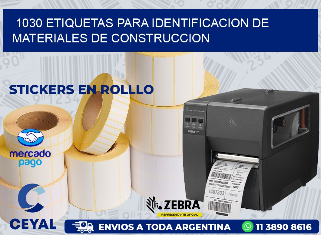 1030 ETIQUETAS PARA IDENTIFICACION DE MATERIALES DE CONSTRUCCION