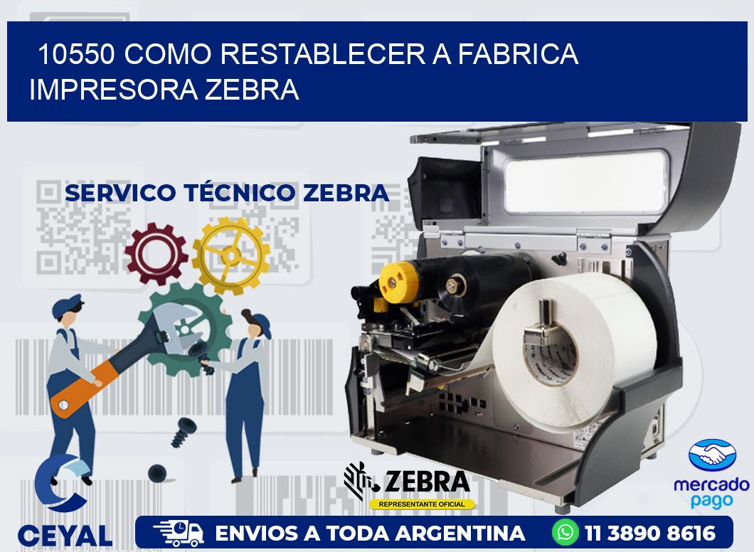 10550 COMO RESTABLECER A FABRICA IMPRESORA ZEBRA
