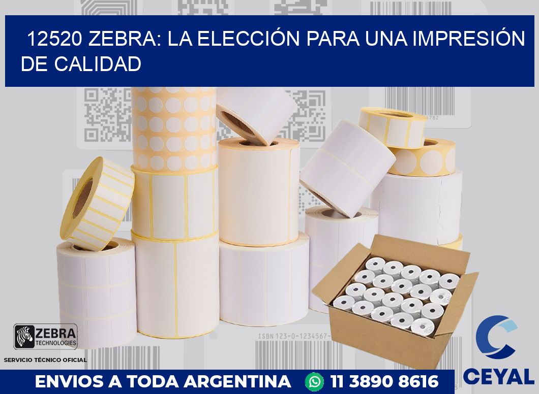 12520 ZEBRA: LA ELECCIÓN PARA UNA IMPRESIÓN DE CALIDAD