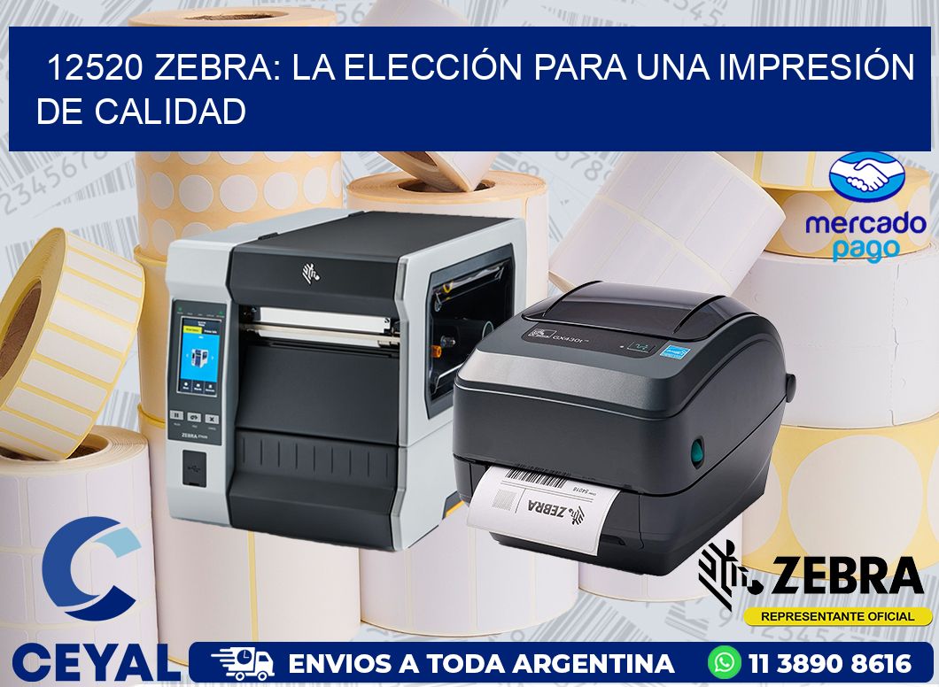 12520 ZEBRA: LA ELECCIÓN PARA UNA IMPRESIÓN DE CALIDAD