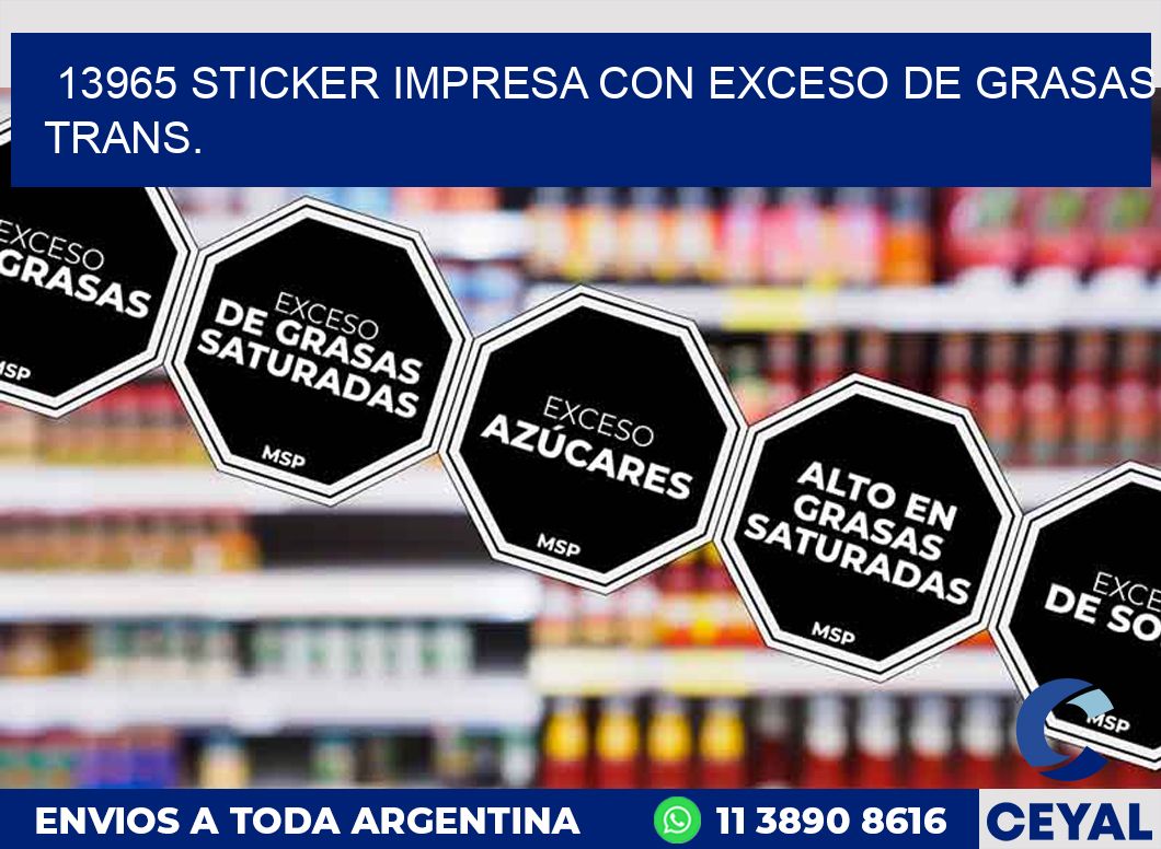 13965 STICKER IMPRESA CON EXCESO DE GRASAS TRANS.