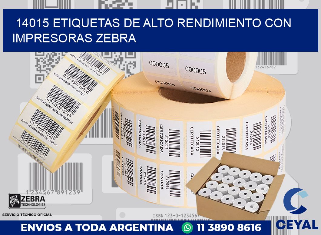14015 ETIQUETAS DE ALTO RENDIMIENTO CON IMPRESORAS ZEBRA