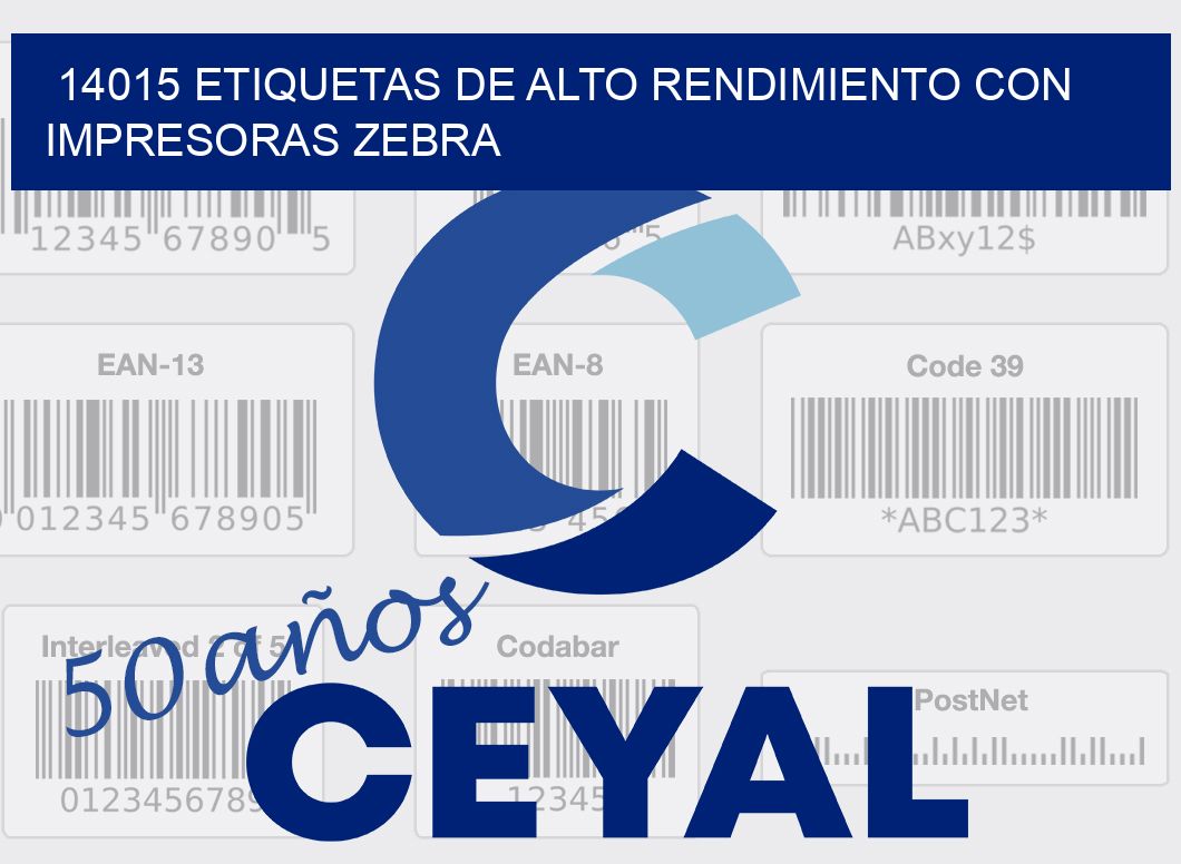 14015 ETIQUETAS DE ALTO RENDIMIENTO CON IMPRESORAS ZEBRA