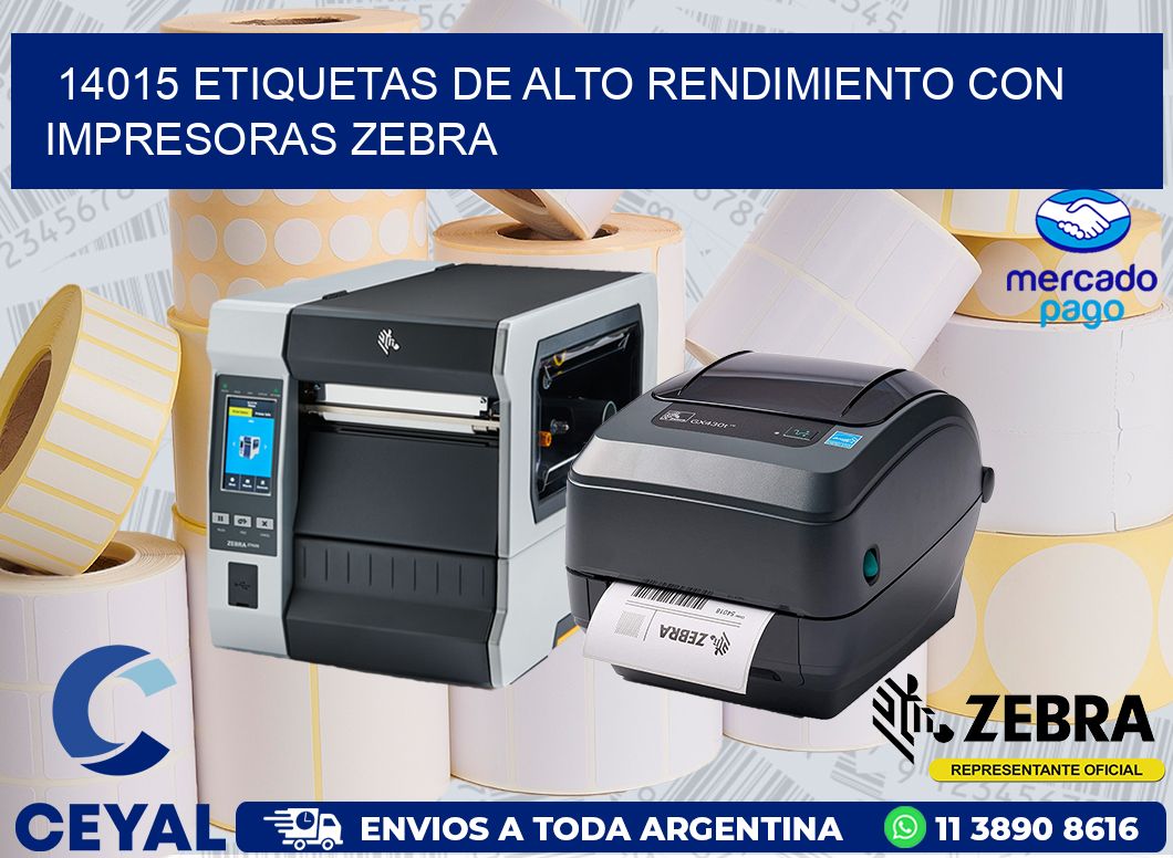 14015 ETIQUETAS DE ALTO RENDIMIENTO CON IMPRESORAS ZEBRA