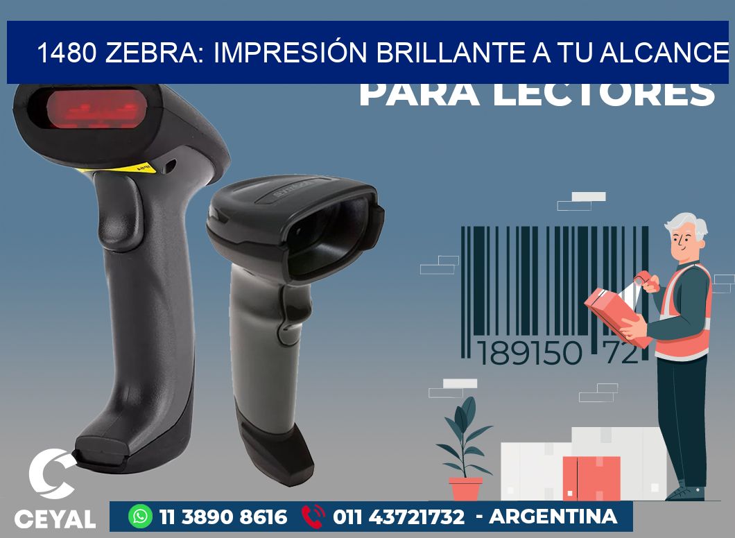 1480 ZEBRA: IMPRESIÓN BRILLANTE A TU ALCANCE