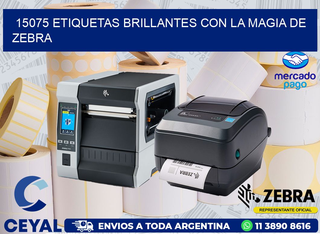 15075 ETIQUETAS BRILLANTES CON LA MAGIA DE ZEBRA