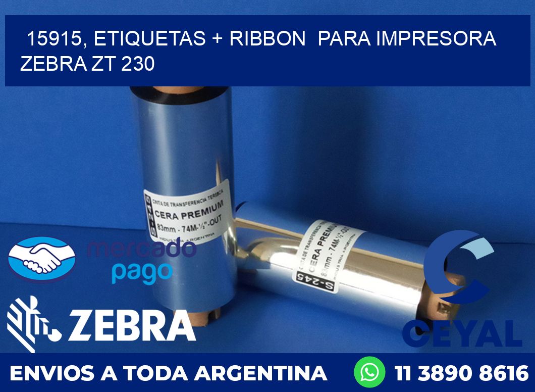 15915, etiquetas + ribbon  para impresora zebra ZT 230