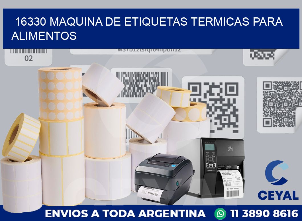16330 MAQUINA DE ETIQUETAS TERMICAS PARA ALIMENTOS