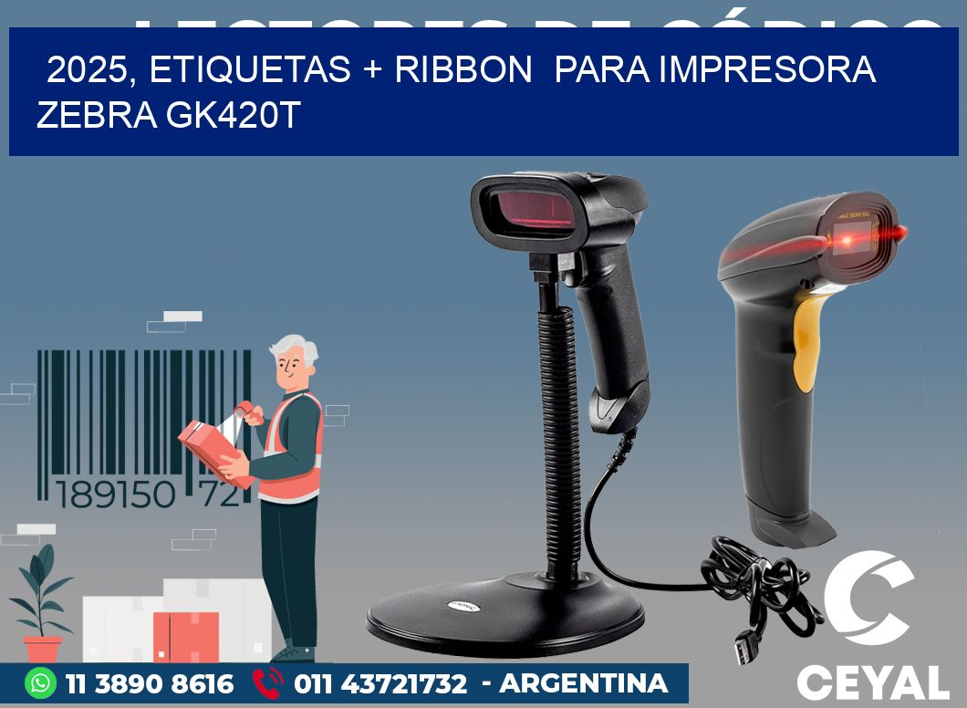 2025, etiquetas + ribbon  para impresora zebra GK420T